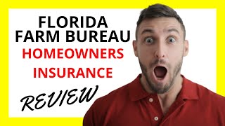 🔥 Florida Farm Bureau Homeowners Insurance Review: Pros and Cons