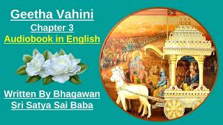 Gita Vahini - Chapter 3 - Audio Book in English - Written By Sri Satya Sai Baba