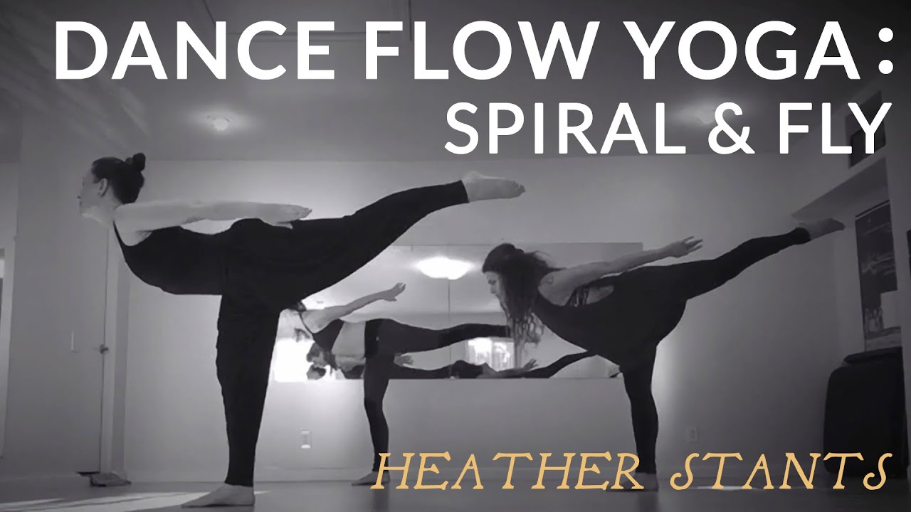 Dance Flow Yoga: Spiral & Fly Preview with Heather Stants!