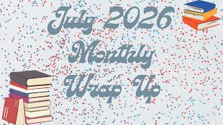 July 2026 Monthly Wrap Up