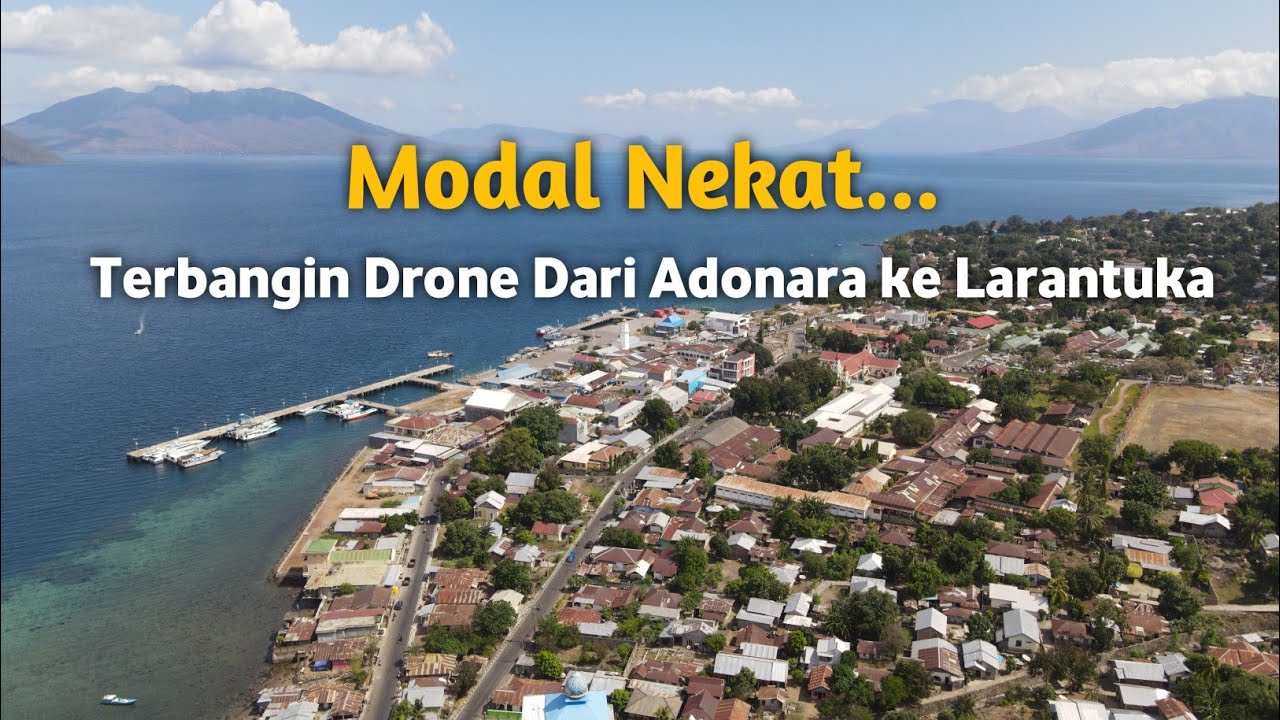 MODAL NEKAT - Pantau Suasana Kota Larantuka Dari Pulau Adonara Dengan Drone