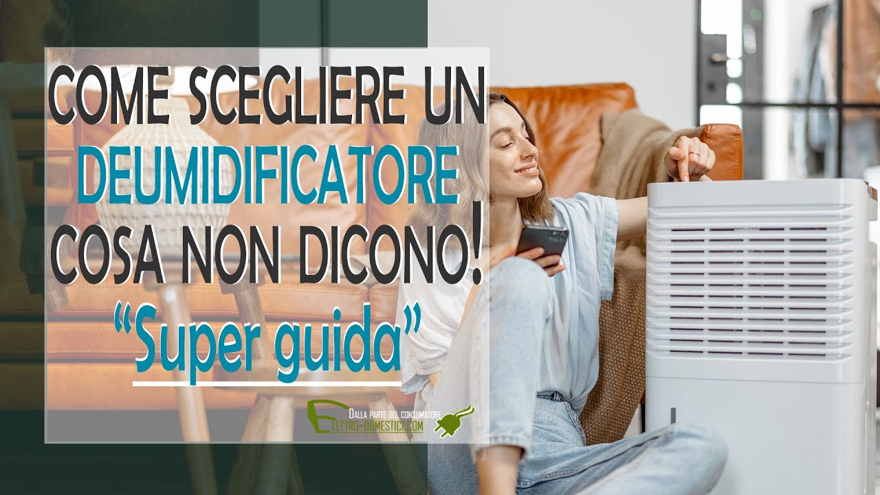 Come scegliere un deumidificatore d'aria