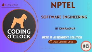 Software Engineering Week 12 QUIZ Solution July-October 2025 IIT Kharagpur