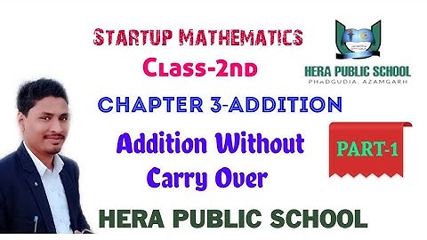 Start up Mathematics||Addition||Class 2nd|| Chapter-3||by Rashid Sir|| HERA PUBLIC SCHOOL PHADGUDIA|