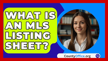 What Is An MLS Listing Sheet? - CountyOffice.org