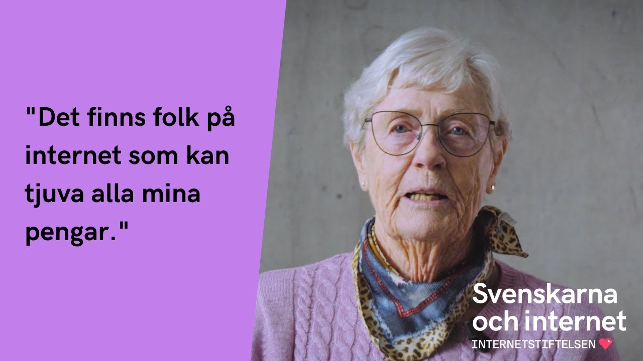 Det finns folk på internet som kan tjuva alla mina pengar | Svenskarna och internet 2021