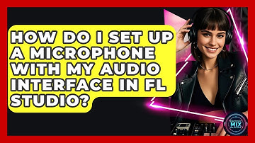 How Do I Set Up A Microphone With My Audio Interface In FL Studio? - Electronic Mix Masters