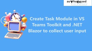 Create Task Module in VS Teams Toolkit and .NET Blazor to collect user input