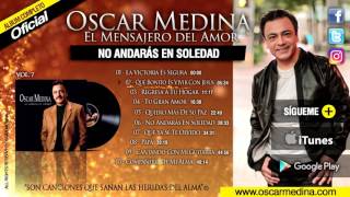 Oscar Medina - No Andaras En Soledad (Álbum Completo)