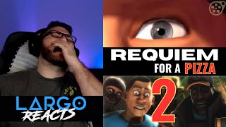 Requiem for a Pizza Part 2- Largo Reacts