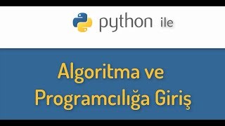Python ile Algoritma ve Programcılığa Giriş
