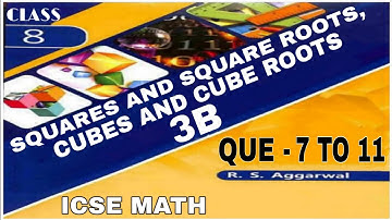 Squares and Square Roots, Cubes and Cube Roots | Class 8th Math Exercise 3B Que.7 To 11 | ICSE MATH
