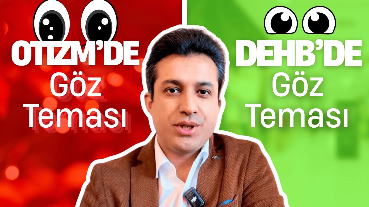 Göz Teması Kurmamada DEHB ile Otizm Farkı
