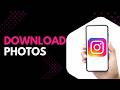 Can T Download Instagram Photos Follow These Few Simple Steps 