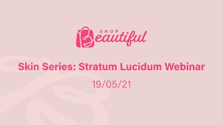 Skin Series: Stratum Lucidum Webinar