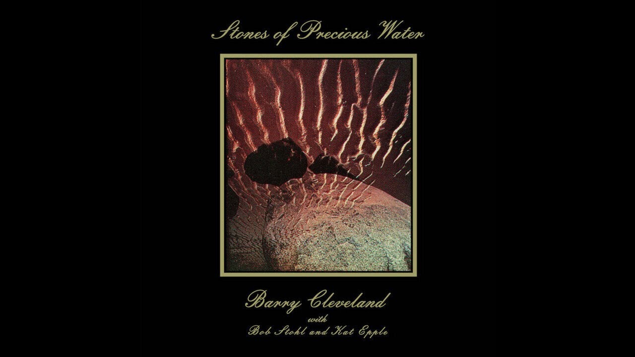 Barry Cleveland - Stones Of Precious Water (EXCERPT)