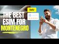 Best eSIM for Montenegro Tourists 🇲🇪 Avoid Roaming Charges Easily