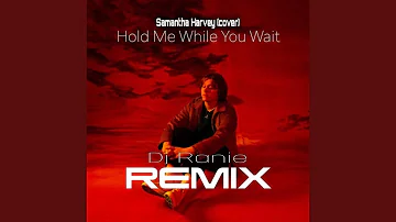 Hold me while wait (feat. Samantha Harvey) (Remix)