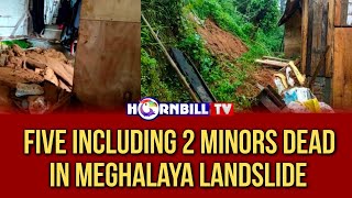 FIVE INCLUDING 2 MINORS DEAD IN MEGHALAYA LANDSLIDE screenshot 3