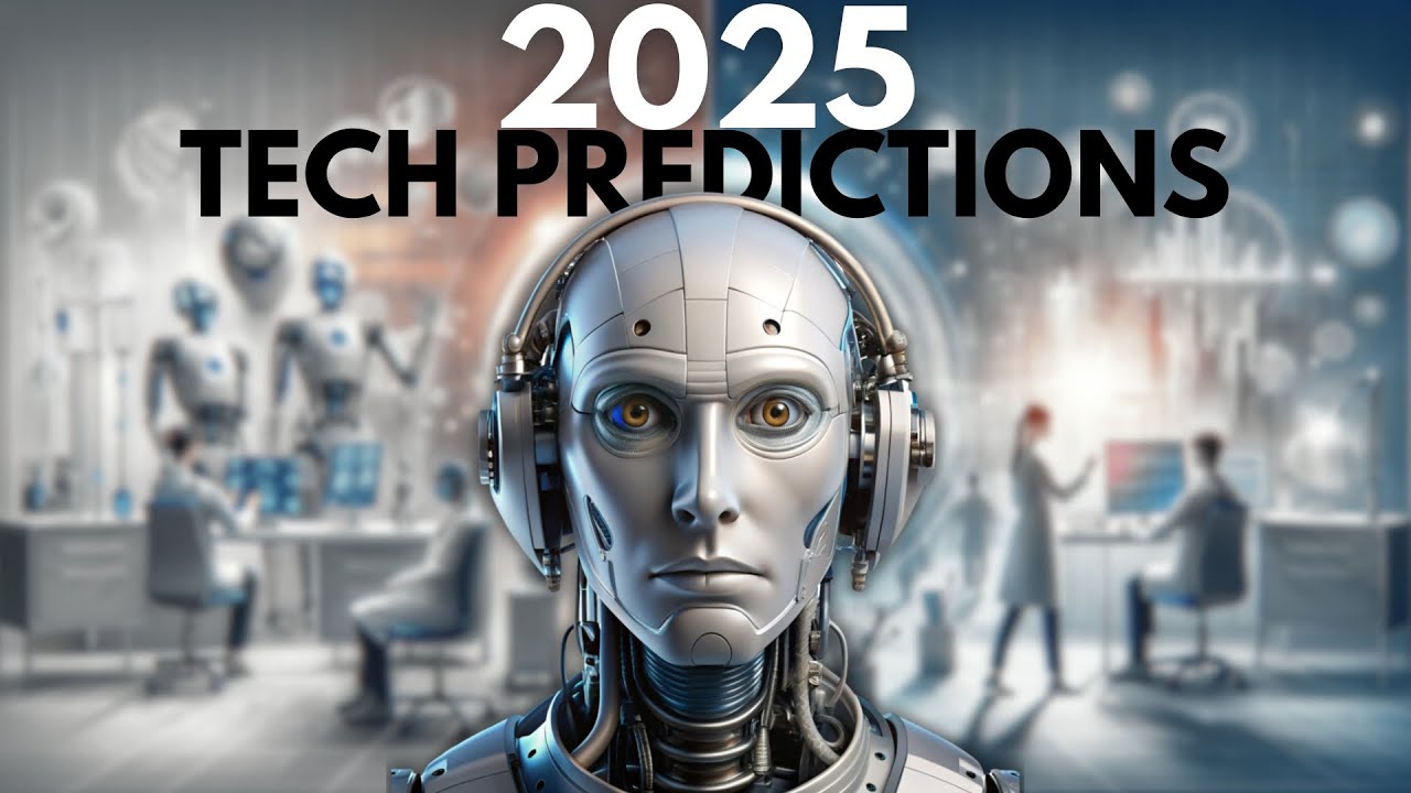 Tech Predictions for 2025: What the Future Holds! - YouTube