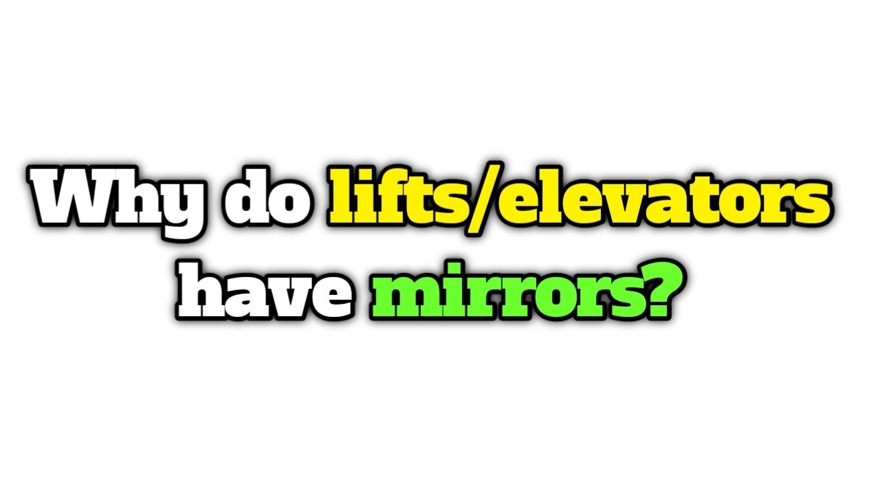 Why do lifts have mirror YouTube