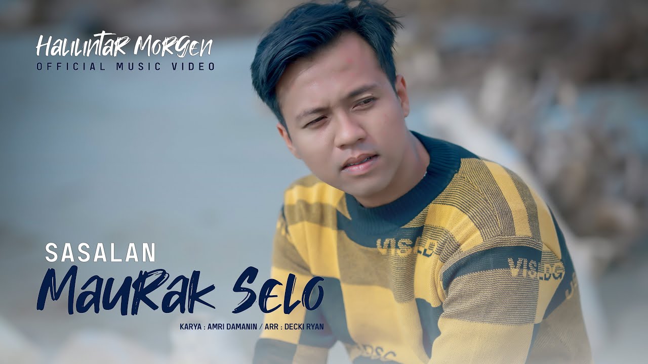 Sasalan Maurak Selo - Halilintar Morgen - (Official Music Video)