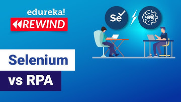 Selenium vs RPA | Test Automation vs RPA | Selenium Training | Edureka Rewind