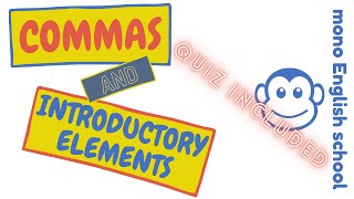 Commas and Introductory Phrases and Clauses | Punctuation Practice | mono English school
