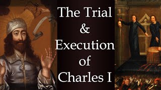 The Trial and EXECUTION of King Charles I