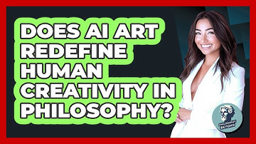 Does AI Art Redefine Human Creativity In Philosophy? - Philosophy Beyond