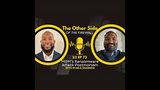 MGM’s Ransomware Attack Postmortem - The Other Side of the Firewall Season 2 Episode 73