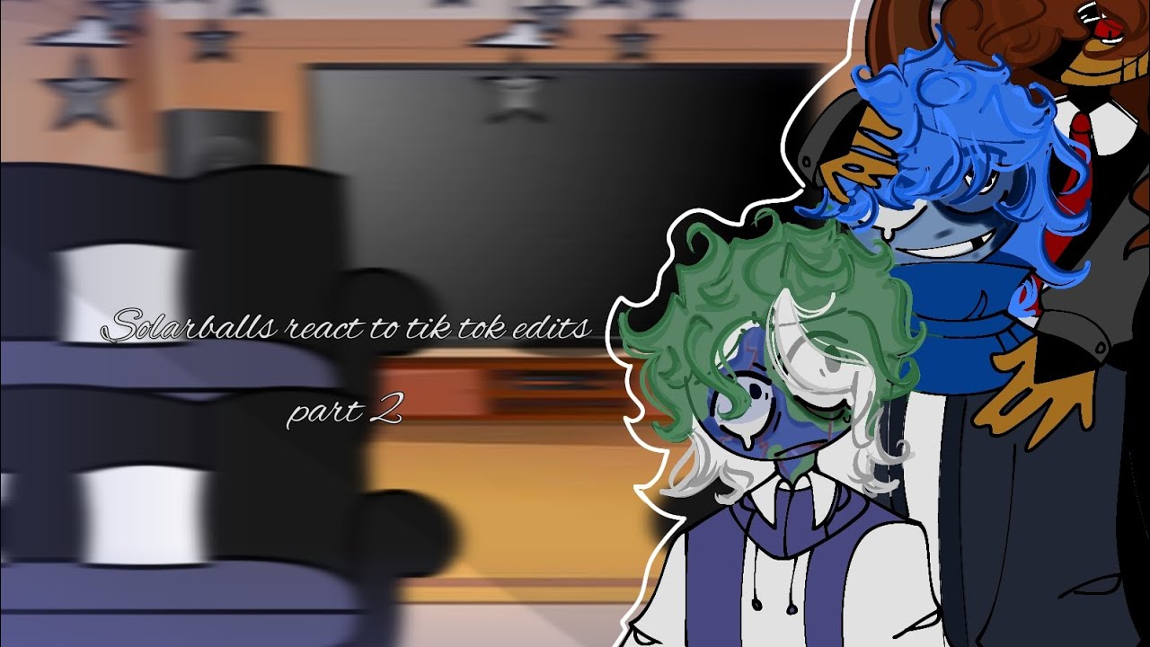 Solarballs react to tik tok edits//Mozi_Jawir//English//Part 2