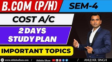 cost account / 2 days study plan / how to study / b.com / bcom / du / sol / regular / by anuj sir