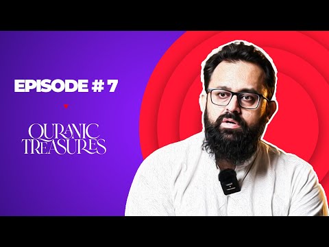 Quranic Treasures | Ramadan Exclusive | Ep. 7 - Ustadh Wajihuddin.