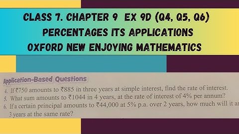 Class 7, Chp 9 Percentages and its applications Ex 9D ( Q4, Q5 and Q6). Oxford Mathematics
