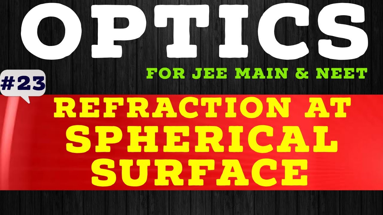 Optics || Refraction || Refraction at curved surface
