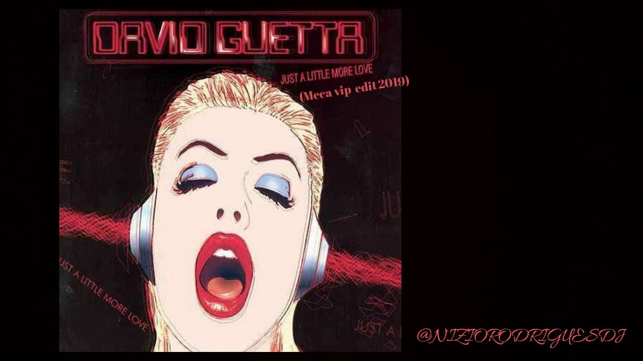 David Guetta Just A Little More Love Elektro Edit