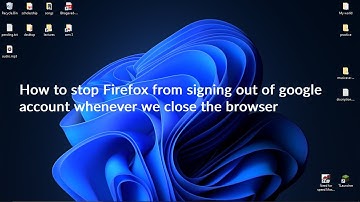 How to stop Firefox from signing out of google account whenever we close the browser