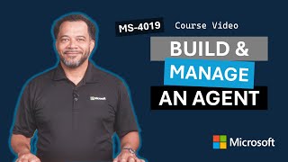 Build and manage an agent MS-4019 | Episode 3