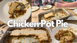 Large Family Style Chicken Pot Pie From Scratch | The Life of a Homemaker | Cook Dinner with Me