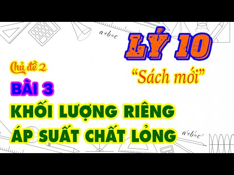 Video Lý 10 | Chủ đề 2. Bài 3. Khối lượng riêng và Áp suất... - youtube
