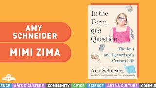 Amy Schneider with Mimi Zima: In the Form of a Question