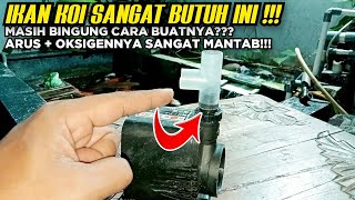 🔴IKAN KOI SANGAT BUTUH INI⁉️ MASIH BINGUNG BUATNYA??? MERAKIT VENTURI SEDERHANA KOLAM IKAN KOI