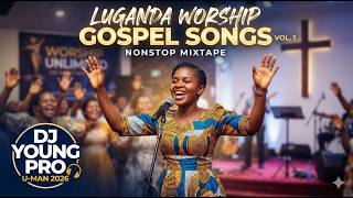 LUGANDA WORSHIP GOSPEL SONGS (VOL.1)(NONSTOP) MIXTAPE (DJ YOUNG PRO) U-MAN 2026