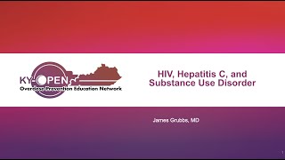 KY-OPEN, April 21st: HIV, HEP C, & Substance Use Disorder - Aaron Grubbs, MD
