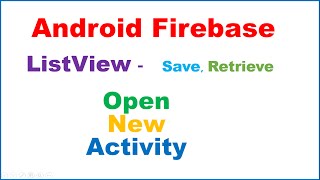 Android Firebase Ep.10 : ListView Master Detail - Save,Retrieve,Show [Open Activity]
