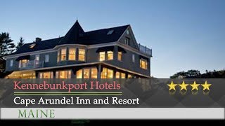 Cape Arundel Inn and Resort - Kennebunkport Hotels, Maine