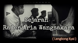 Sejarah Raden Aria Wangsakara ( Lengkong Kyai )