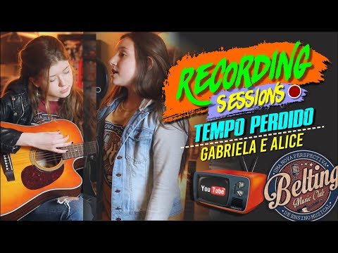 Tempo Perdido (Legião Urbana) - Gabriela Moraes e Alice Badini (Recording Sessions #27)