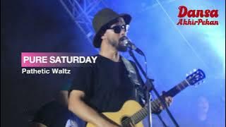 Pure Saturday - Pathetic Waltz (Live at Dansa Akhir Pekan Jakarta 2023)